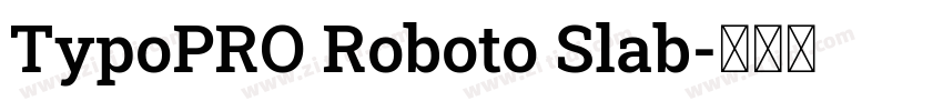 TypoPRO Roboto Slab字体转换